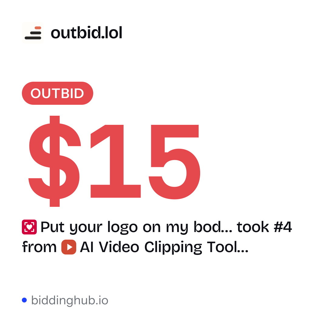 Put your logo on my bod… took #4 from AI Video Clipping Tool… on outbid.lol for $15.
