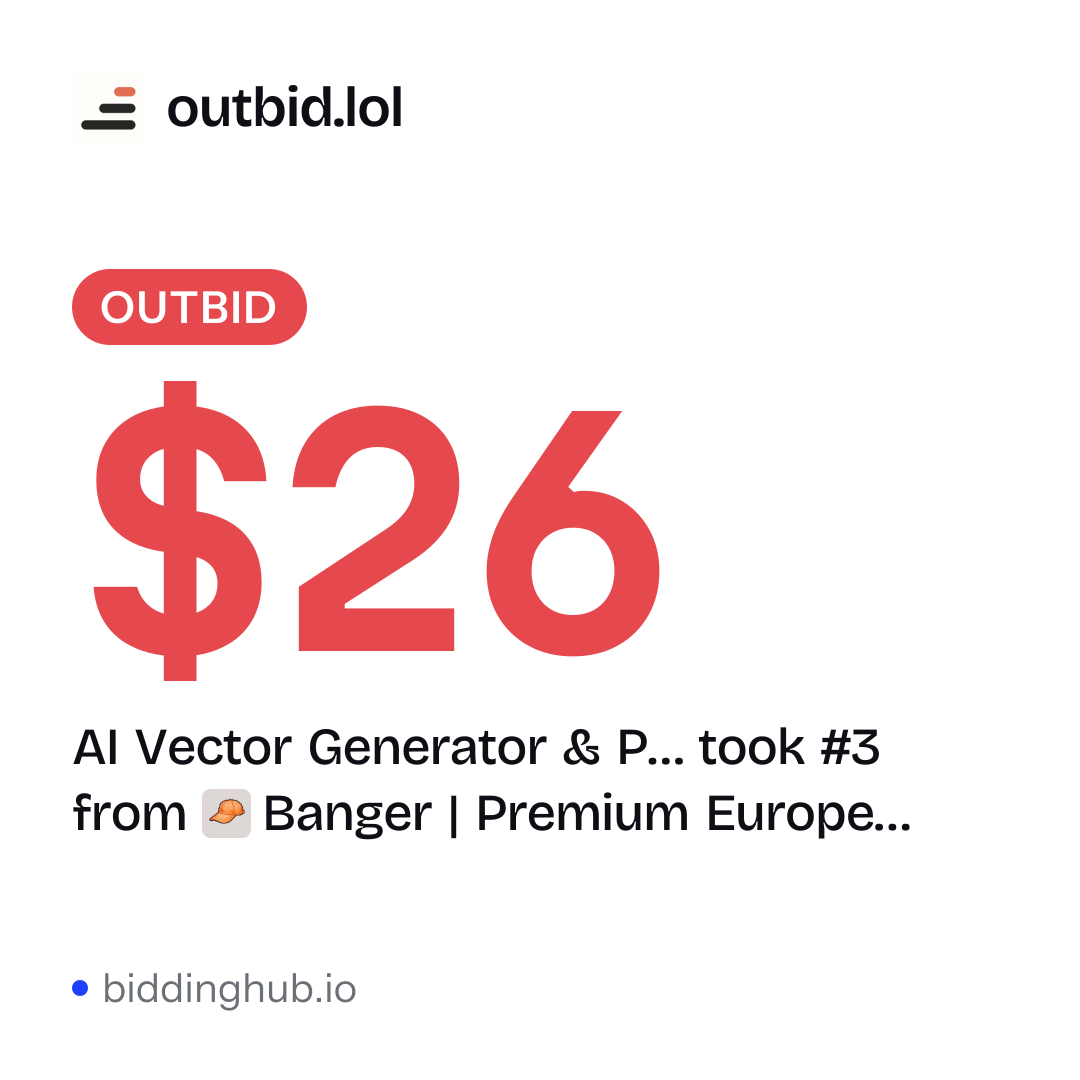 AI Vector Generator & P… took #3 from Banger | Premium Europe… on outbid.lol for $26.