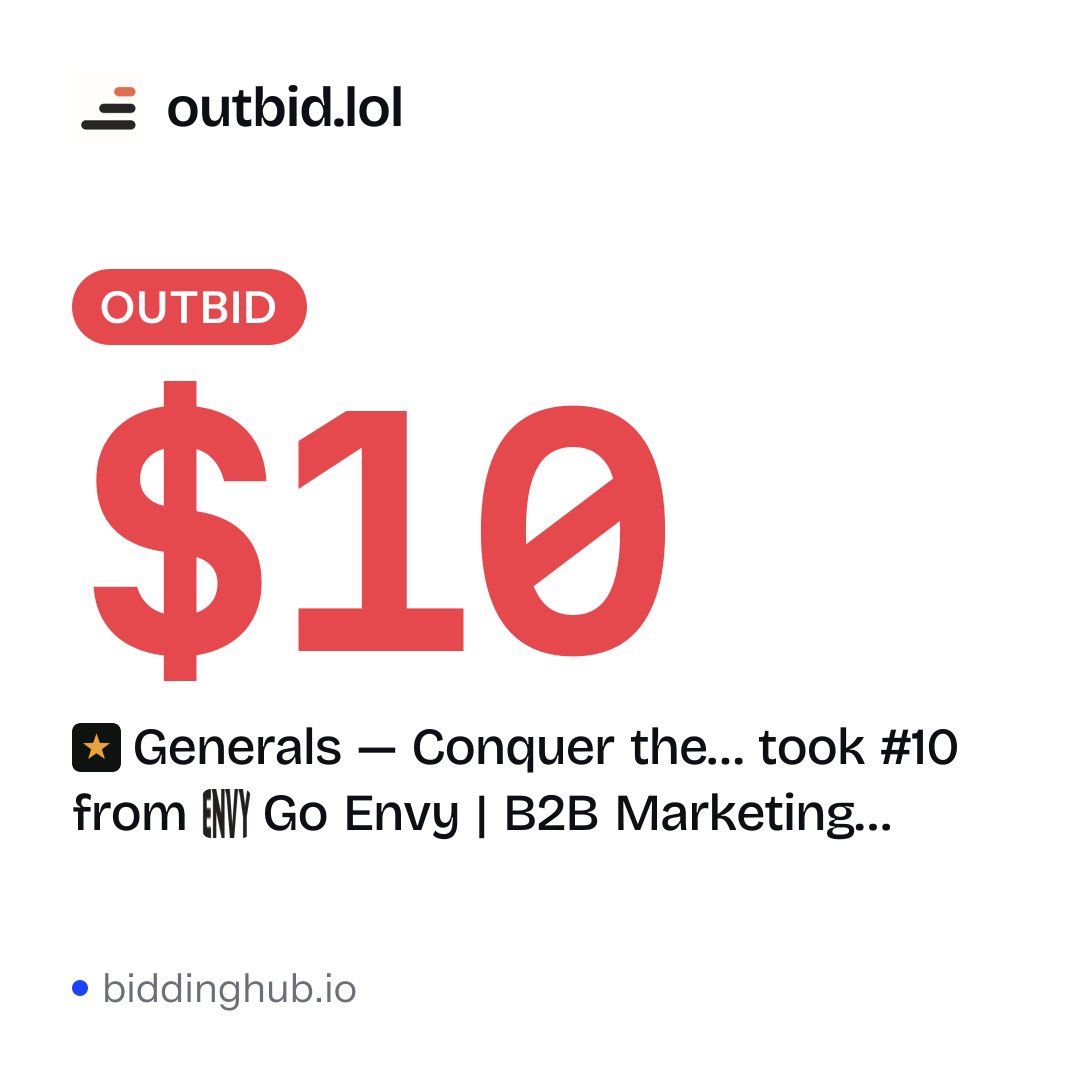 Generals — Conquer the… took #10 from Go Envy | B2B Marketing… on outbid.lol for $10.