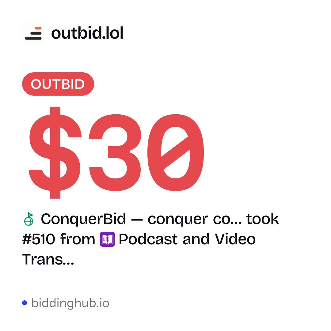 ConquerBid — conquer co… took #510 from Podcast and Video Trans… on outbid.lol for $30.