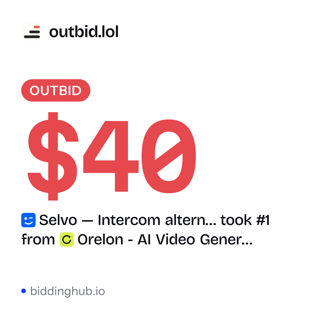 Selvo — Intercom altern… took #1 from Orelon - AI Video Gener… on outbid.lol for $40.