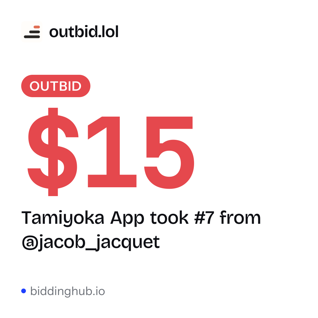 Tamiyoka App took #7 from @jacob_jacquet on outbid.lol for $15.