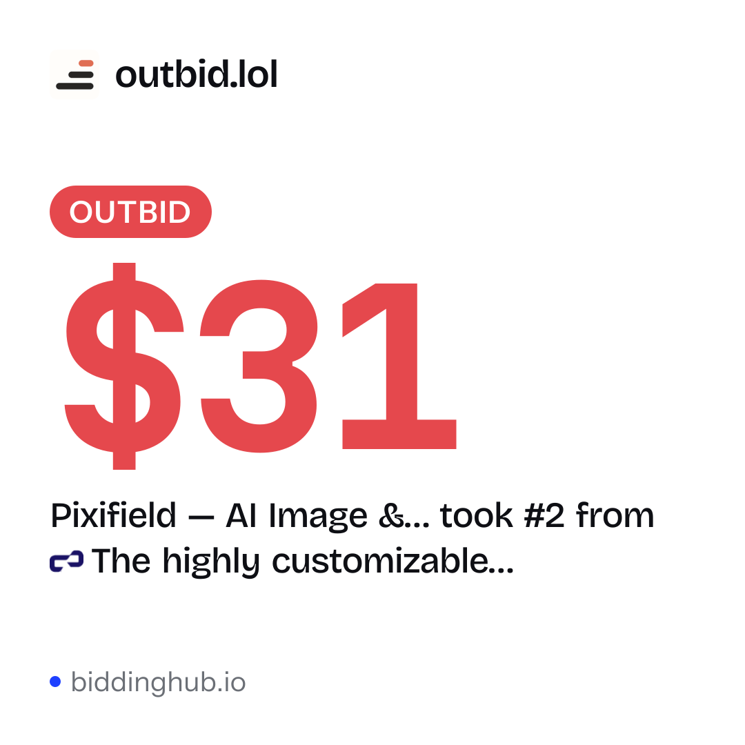 Pixifield — AI Image &… took #2 from The highly customizable… on outbid.lol for $31.