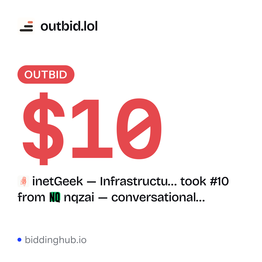 inetGeek — Infrastructu… took #10 from nqzai — conversational… on outbid.lol for $10.