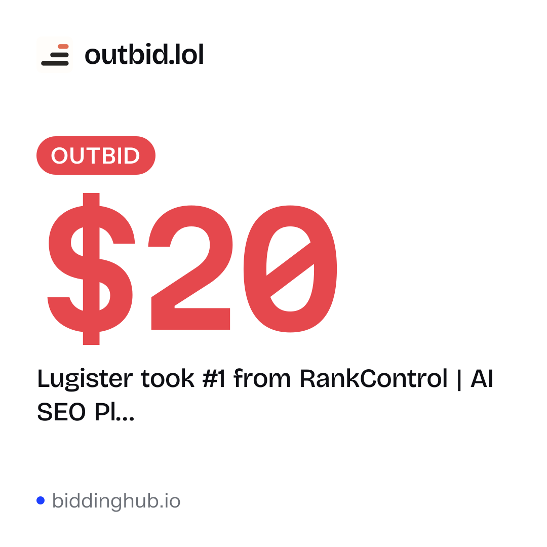 Lugister took #1 from RankControl | AI SEO Pl… on outbid.lol for $20.