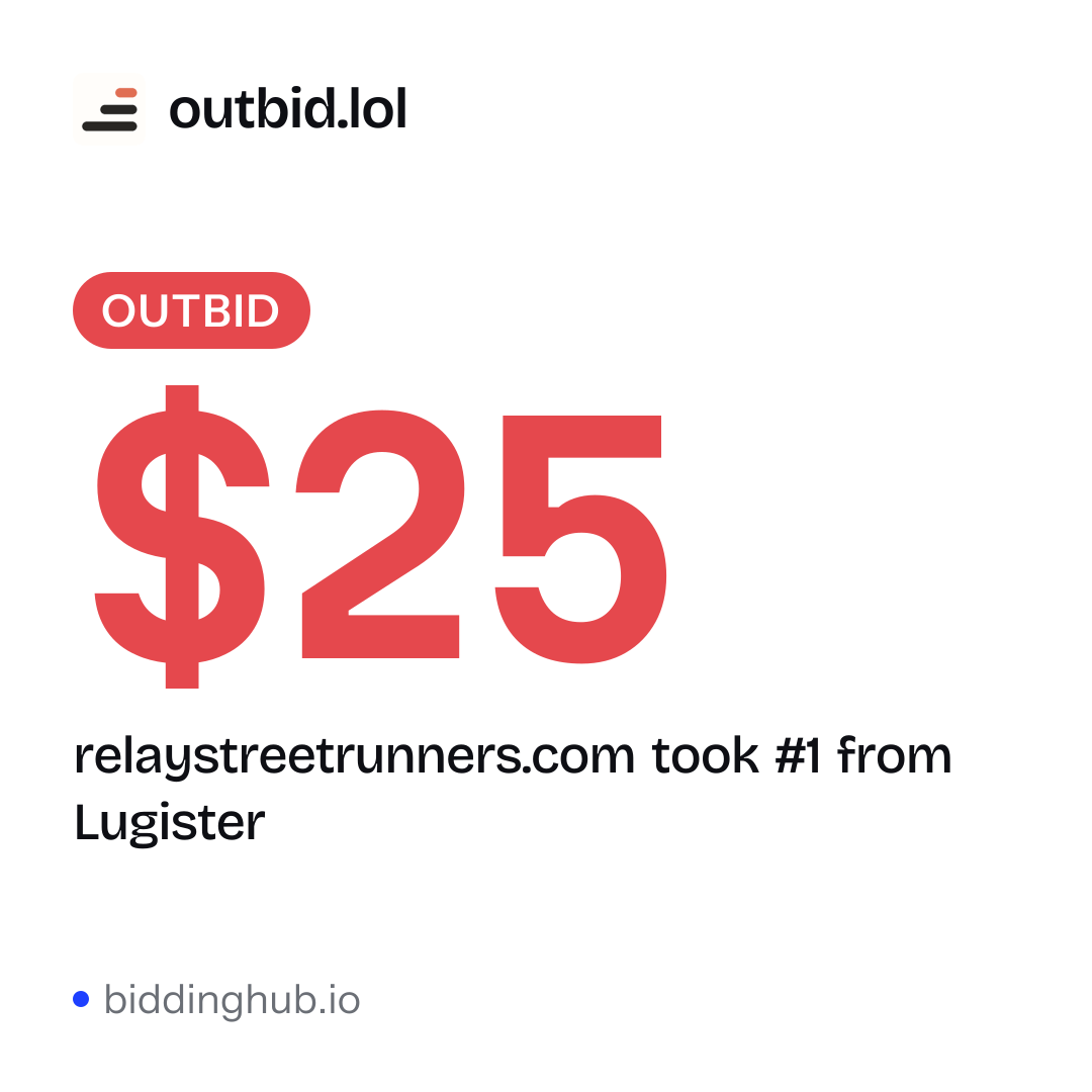 relaystreetrunners.com took #1 from Lugister on outbid.lol for $25.