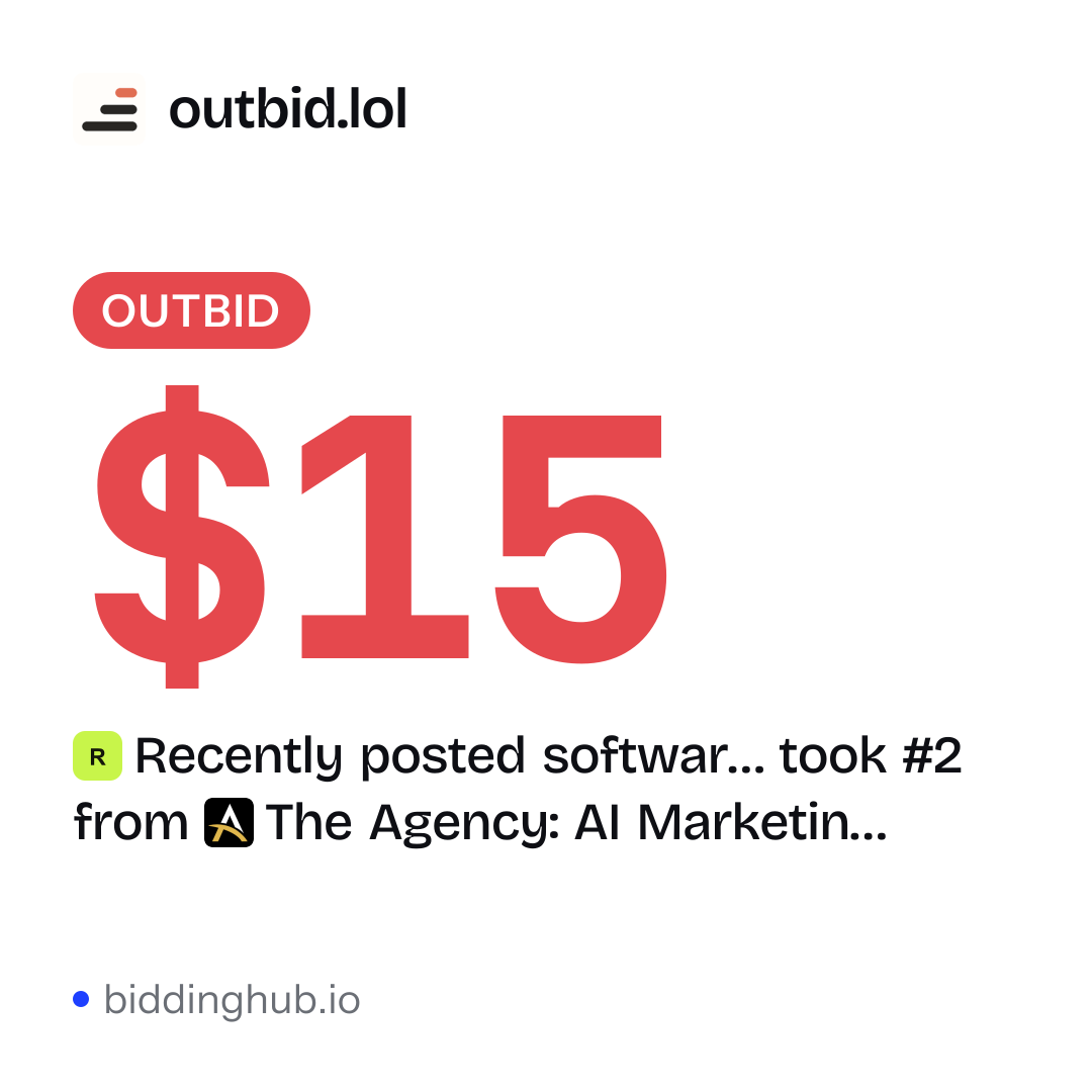 Recently posted softwar… took #2 from The Agency: AI Marketin… on outbid.lol for $15.