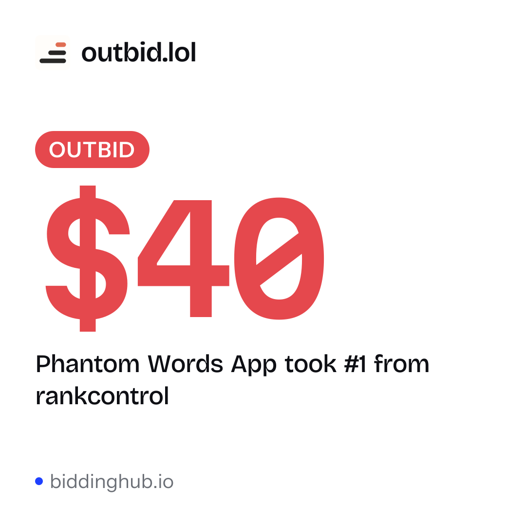 Phantom Words App took #1 from rankcontrol on outbid.lol for $40.