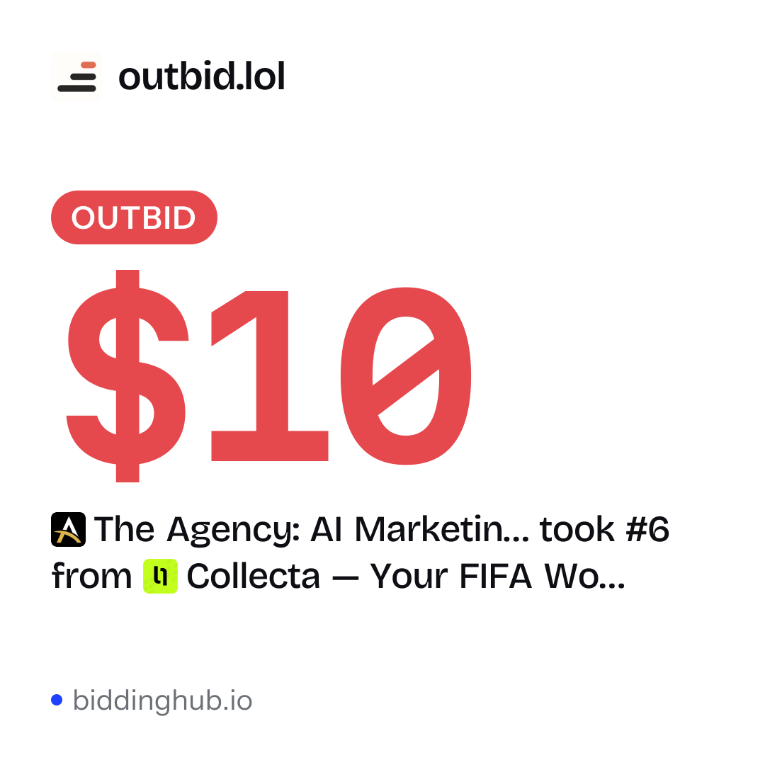 The Agency: AI Marketin… took #6 from Collecta — Your FIFA Wo… on outbid.lol for $10.