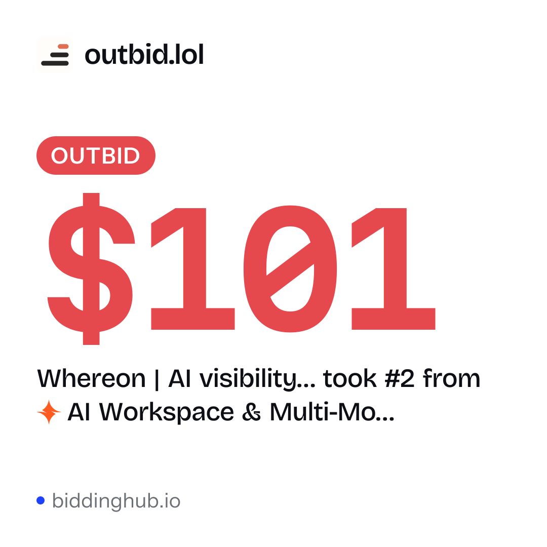 Whereon | AI visibility… took #2 from AI Workspace & Multi-Mo… on outbid.lol for $101.