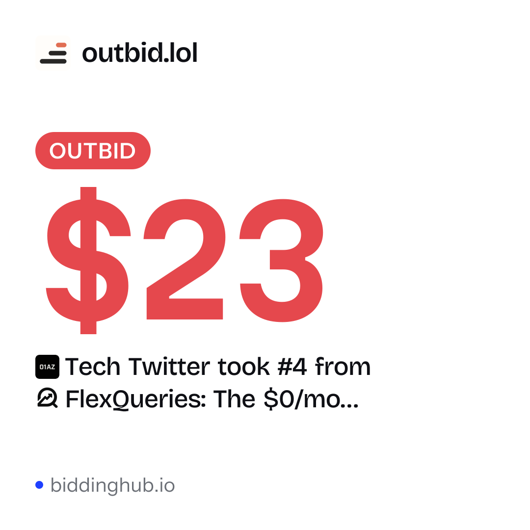 Tech Twitter took #4 from FlexQueries: The $0/mo… on outbid.lol for $23.