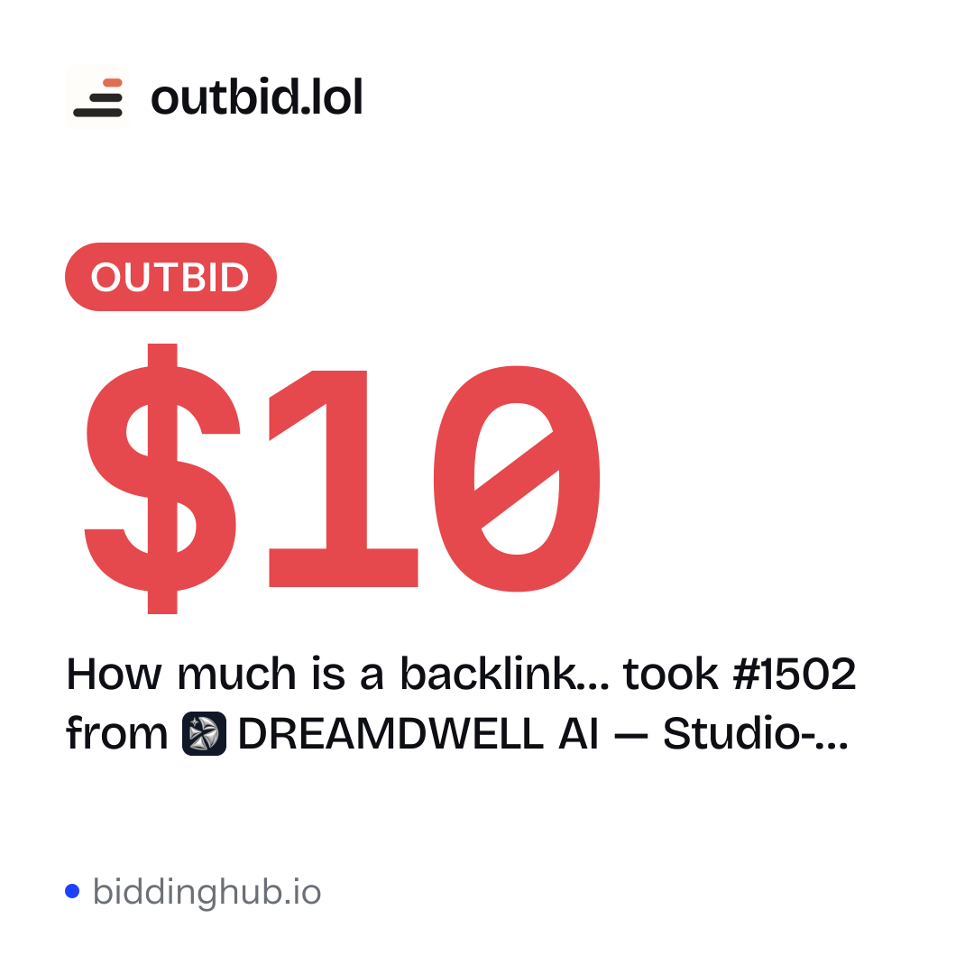 How much is a backlink… took #1502 from DREAMDWELL AI — Studio-… on outbid.lol for $10.