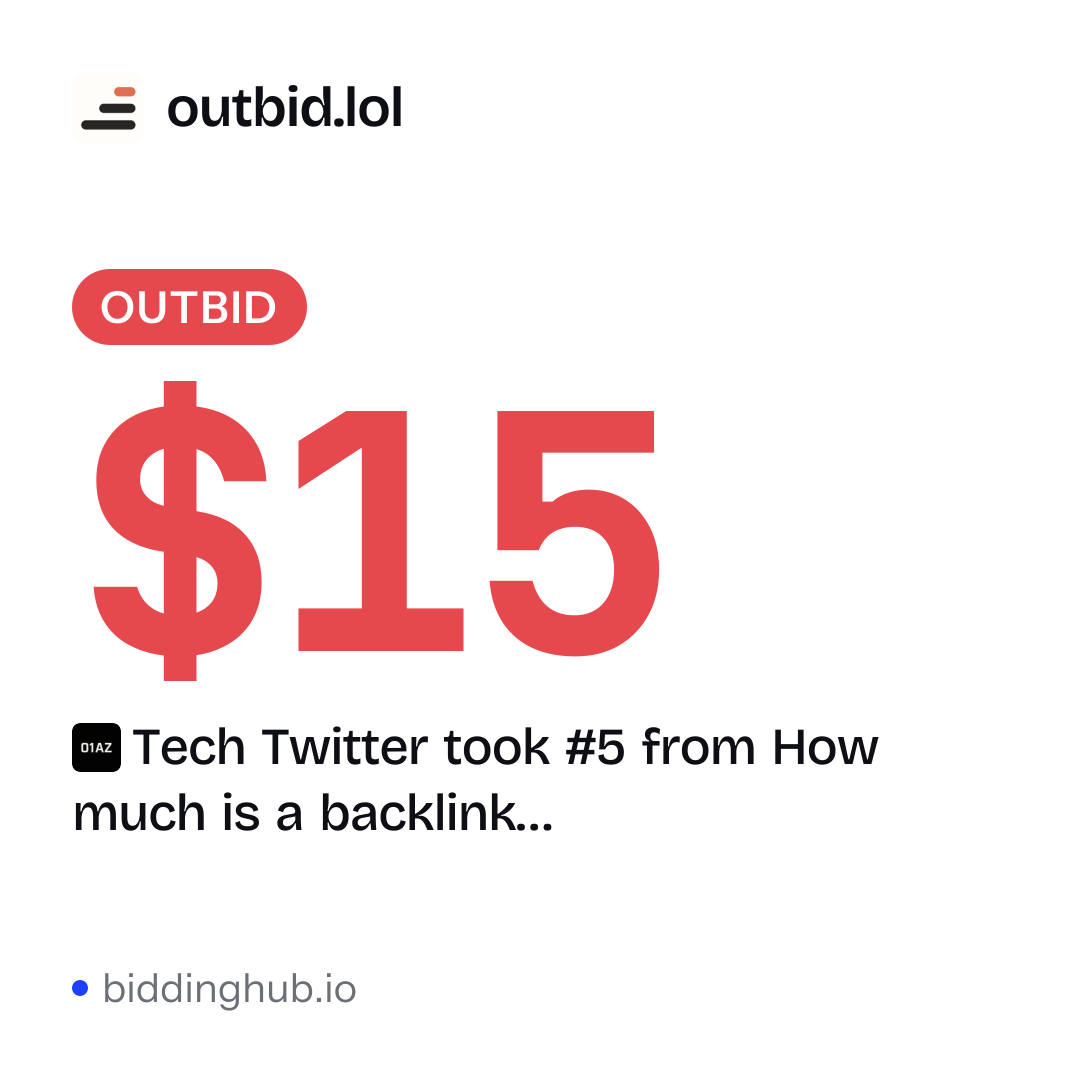 Tech Twitter took #5 from How much is a backlink… on outbid.lol for $15.