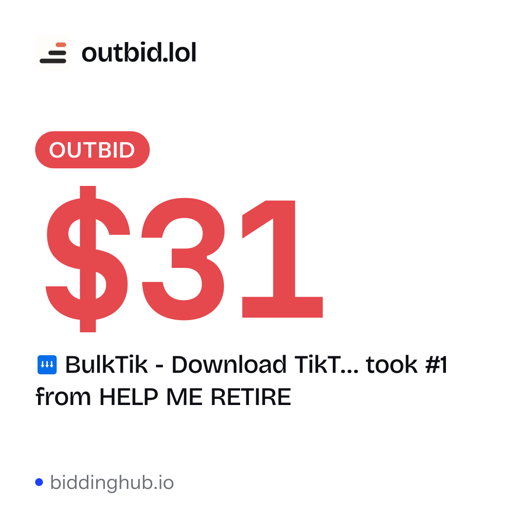 BulkTik - Download TikT… took #1 from HELP ME RETIRE on outbid.lol for $31.