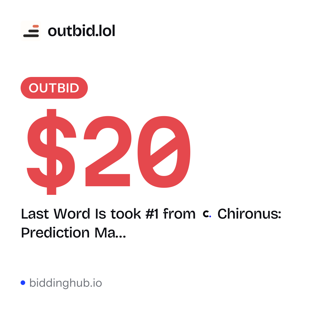 Last Word Is took #1 from Chironus: Prediction Ma… on outbid.lol for $20.